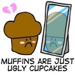 muffins-are-just-ugly-cupcakes